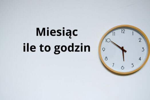 Ile godzin ma miesiąc – 30 dni ile to godzin